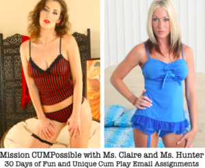 Mistress CUMPossible with Ms Claire and Ms Hunter (800) 601-6975
