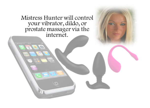 Mistress Hunter Controls Your Internet-Controlled Sex Toy for More Cum Play Fun