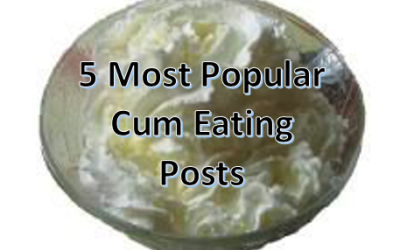 Reader’s Choice: Top 5 Cum Eating Posts
